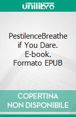 PestilenceBreathe if You Dare. E-book. Formato EPUB ebook