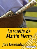 La vuelta de Martín Fierro. E-book. Formato EPUB ebook