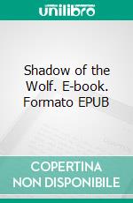 Shadow of the Wolf. E-book. Formato EPUB ebook