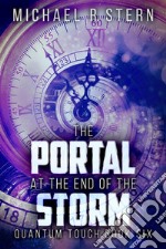 The Portal At The End Of The Storm. E-book. Formato EPUB ebook