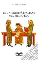 Le Università italiane nel Medio Evo. E-book. Formato EPUB ebook