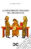 Le Università italiane nel Medio Evo. E-book. Formato EPUB ebook