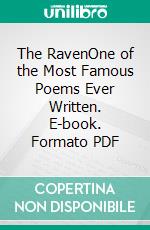 The RavenOne of the Most Famous Poems Ever Written. E-book. Formato PDF ebook di Edgar Allan Poe