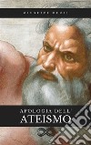 Apologia dell&apos;Ateismo. E-book. Formato EPUB ebook