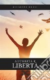 Autorità e Libertà. E-book. Formato EPUB ebook