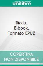 Ilíada. E-book. Formato EPUB ebook