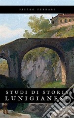 Studi di Storia Lunigianese. E-book. Formato EPUB ebook