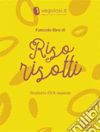 Il piccolo libro di riso e risotti. E-book. Formato PDF