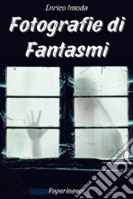 Fotografie di Fantasmi. E-book. Formato EPUB