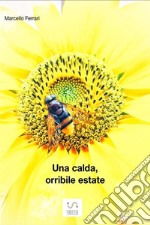 Una calda, orribile estate. E-book. Formato EPUB ebook