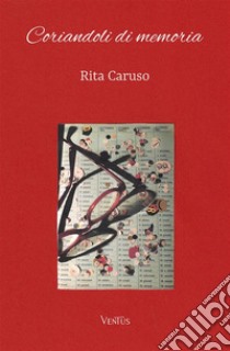 Coriandoli di memoria. E-book. Formato EPUB ebook di Rita Caruso