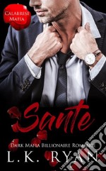 SanteAn Enemies to lovers Arranged Marriage Dark Mafia Billionaire Romance. E-book. Formato EPUB ebook