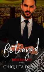 BetrayedA Possessive Interracial Dark Italian Mafia Romance. E-book. Formato EPUB ebook