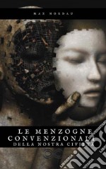 Le Menzogne Convenzionali della Nostra Civiltà. E-book. Formato EPUB ebook