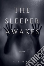 The Sleeper Awakes. E-book. Formato EPUB ebook