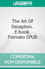 The Art Of Deception. E-book. Formato EPUB ebook di Peter Martin