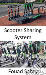 Scooter Sharing SystemThe blooming of micro mobility. E-book. Formato EPUB ebook