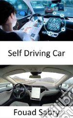 Self Driving CarSolving full self-driving need solving real-world artificial intelligence. E-book. Formato EPUB ebook