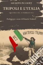 Tripoli e l&apos;ItaliaDiscorso del 10 febbraio 1912. E-book. Formato EPUB ebook