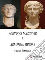 Agrippina Maggiore e Agrippina Minore. E-book. Formato EPUB ebook