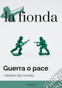 La fionda 2/2022. Guerra o paceI destini del mondo. E-book. Formato EPUB ebook di AA. VV.