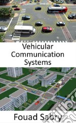 Vehicular Communication SystemsThe future outlook on intelligent transportation. E-book. Formato EPUB ebook