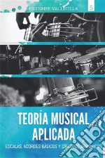 Teoría musical aplicadaEscalas, acordes básicos y círculos armónicos. E-book. Formato EPUB