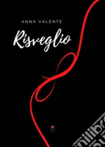 Risveglio. E-book. Formato EPUB ebook di Anna Valente