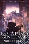 Not a Pukka Gentleman. E-book. Formato EPUB ebook