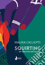 Squirting. Un discorso sull&apos;acqua. E-book. Formato EPUB