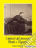 I misteri del processo Monti e Tognetti. E-book. Formato EPUB ebook