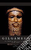 Gilgameshl&apos;epopea di colui che tutto vide. E-book. Formato EPUB ebook