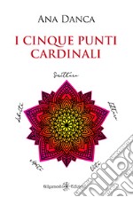 I cinque punti cardinali. E-book. Formato EPUB ebook