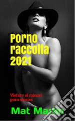 Porno raccolta 2021. E-book. Formato EPUB ebook