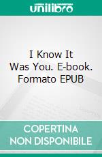 I Know It Was You. E-book. Formato EPUB ebook di Giles Ekins