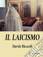 Il laicismo. E-book. Formato EPUB ebook