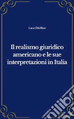 Il realismo giuridico americano e le sue interpretazioni in Italia. E-book. Formato EPUB ebook