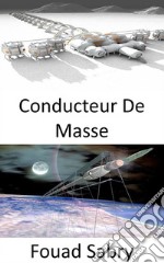 Conducteur De MasseTirer sur des gens dans l&apos;espace peut être la prochaine solution. E-book. Formato EPUB ebook