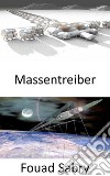 MassentreiberMenschen in den Weltraum zu schießen, könnte die nächste Lösung sein. E-book. Formato EPUB ebook