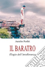 Il baratroElogio dell&apos;intolleranza. E-book. Formato EPUB ebook