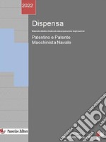 Dispensa Patentino e Patente Macchinista Navale - Nuova Edizione 2022Materiale didattico finalizzato alla preparazione degli esami di Patentino e Patente Macchinista Navale. E-book. Formato PDF ebook