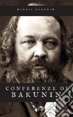 Conferenze di Bakunin. E-book. Formato EPUB ebook