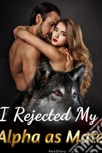 I Rejected My Alpha as Mate. E-book. Formato EPUB ebook