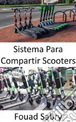 Sistema Para Compartir ScootersEl florecimiento de la micromovilidad. E-book. Formato EPUB ebook