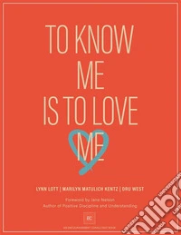 To Know Me Is To Love MeSteps to Encourage Yourself and Others. E-book. Formato EPUB ebook