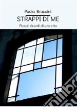 Strappi di mePiccoli ricordi di una vita. E-book. Formato EPUB ebook