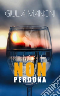 Il male non perdona. E-book. Formato EPUB ebook