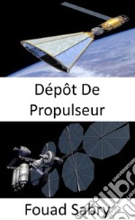 Dépôt De PropulseurConstruire l&apos;autoroute interplanétaire. E-book. Formato EPUB ebook