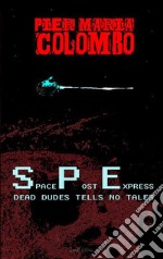 S.P.E. 02 - Dead Dudes Tell No Tales. E-book. Formato EPUB ebook