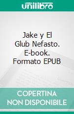 Jake y El Glub Nefasto. E-book. Formato EPUB